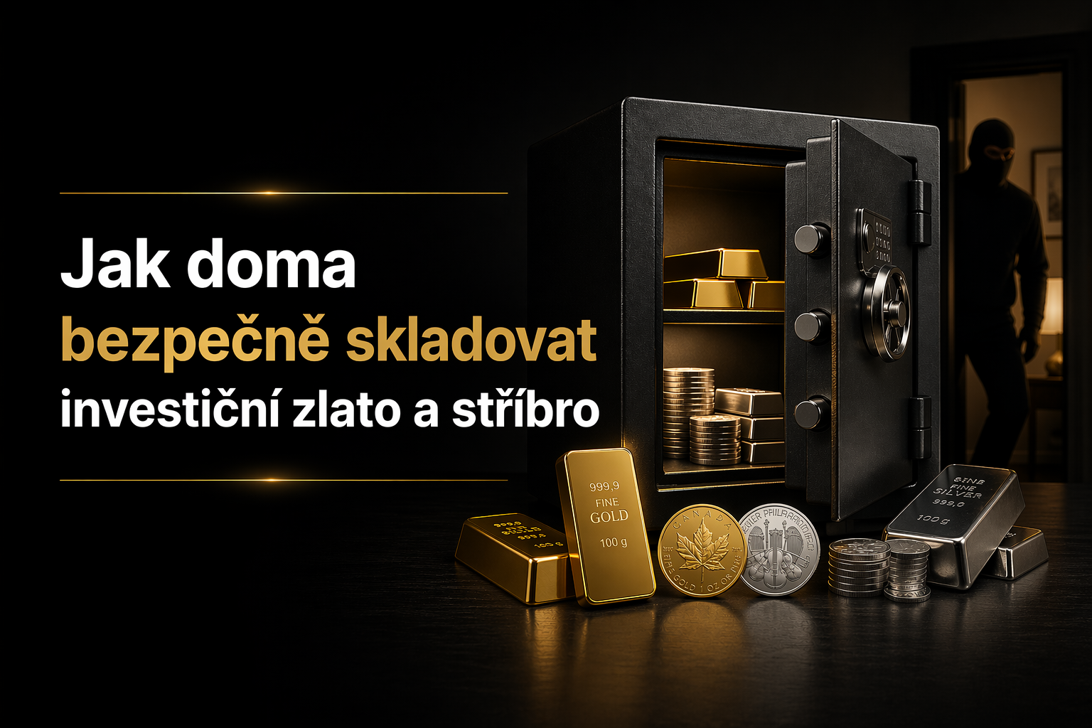 Jak doma co nejbezpečněji skladovat investiční zlato a stříbro